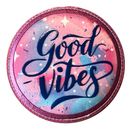 Good Vibes Good Vibes